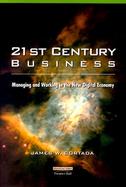 21st Century Business: Managing and Working in the New Digital Economy cover