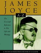 James Joyce A to Z The Essential Reference to the Life and Work cover