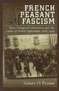 French Peasant Fascism Henry Dorgere's Greenshirts and the Crises of French Agriculture, 1929-1939 cover