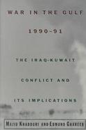 War in the Gulf, 1990-91 The Iraq-Kuwait Conflict and Its Implications cover