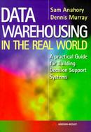 Data Warehousing in the Real World A Practical Guide for Building Decision Support Systems cover