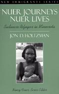 Nuer Journeys, Nuer Lives: Sudanese Refugees in Minnesota (Part of the New Immigrants Series) cover