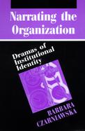 Narrating the Organization Dramas of Institutional Identity cover