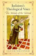 Judaism's Theological Voice The Melody of the Talmud cover