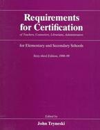 Requirements for Certification of Teachers, Counselors, Librarians, Administrators for Elementary an: 1998-1999 cover