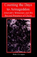 Counting the Days to Armageddon: The Jehovah's Witnesses and the Second Presence of Christ cover