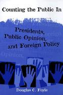 Counting the Public in Presidents, Public Policy and Foreign Policy cover