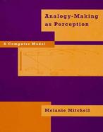 Analogy-Making As Perception A Computer Model cover