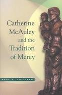 Catherine McAuley and the Tradition of Mercy cover