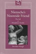 Nietzsche's Noontide Friend: The Self as Metaphoric Double cover