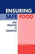 Ensuring Safe Food From Production to Consumption cover