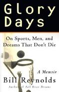 Glory Days On Sports, Men, and Dreams-That Don't Die cover