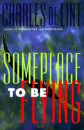 Someplace to Be Flying cover