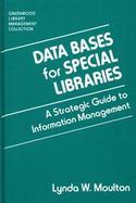 Data Bases for Special Libraries A Strategic Guide to Information Management cover