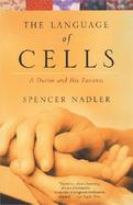 The Language of Cells A Doctor and His Patients cover