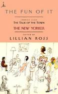 The Fun of It Stories from the Talk of the Town cover