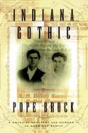 Indiana Gothic: A Story of Adultery and Murder in an American Family cover