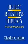 Object Relations Therapy Using the Relationship cover