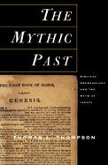 The Mythic Past Biblical Archaeology and the Myth of Israel cover