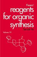 Fiesers' Reagents for Organic Synthesis, Volume 19, cover