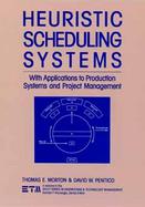 Heuristic Scheduling Systems With Applications to Production Systems and Project Management/Book and Disk cover
