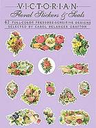 Victorian Floral Stickers and Seals: 62 Full-Color Pressure-Sensitive Designs cover