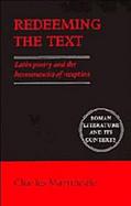 Redeeming the Text: Latin Poetry cover