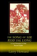 The Song of Sir Rod the Long A Gay Romance of the Round Table cover