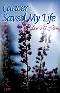 Cancer Saved My Life cover
