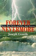 Forever Nevermore Poems, Short Stories, and Other Such Nonsense cover