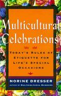 Multicultural Celebrations: Today's Rules of Etiquette for Life's Special Occasions cover