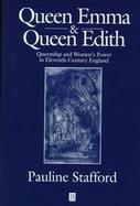 Queen Emma and Queen Edith: Queenship and Women's Power in Eleventh Century England cover