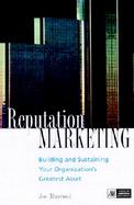 Reputation Marketing Building and Sustaining Your Organization's Greatest Asset cover