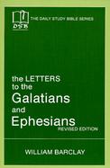 The Letters to the Galatians and Ephesians cover