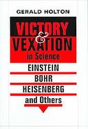 Victory And Vexation In Science Einstein, Bohr, Heisenberg, And Others cover