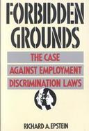 Forbidden Grounds The Case Against Employment Discrimination Laws cover