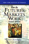 How the Futures Markets Work cover