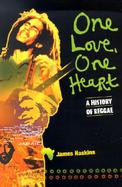One Love, One Heart A History of Reggae cover