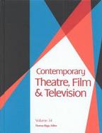 Contemporary Theatre, Film and Television A Biograhical Guide Featuring Performers, Directors, Writers, Producers, Designers, Managers, Choregraphers, cover