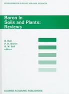 Boron in Soils and Plants Reviews  Invited Review Papers for Boron97, the International Symposium On'Boron in Soils and Plants', Held at Chiang Mai, T cover