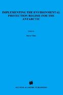 Implementing the Environmental Protection Regime for the Antarctic cover