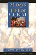 31 Days on the Life of Christ Based upon the Incomparable Christ cover