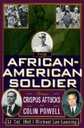 The African-American Soldier: From Crispus Attucks to Colin Powell cover
