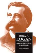 John A. Logan Stalwart Republican from Illinois cover