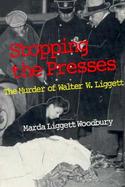 Stopping the Presses The Murder of Walter W. Liggett cover
