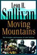 Moving Mountains The Principles and Purposes of Leon Sullivan cover