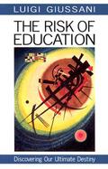 The Risk of Education Discovering Our Ultimate Destiny cover