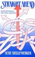 Straight Ahead: 28 Devotionals for Teen Disciples cover
