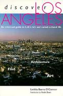 Discover Los Angeles An Informed Guide to L.A.'s Rich and Varied Cultural Life cover