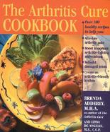 The Arthritis Cure Cookbook cover